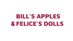 bills apples & felice's dolls